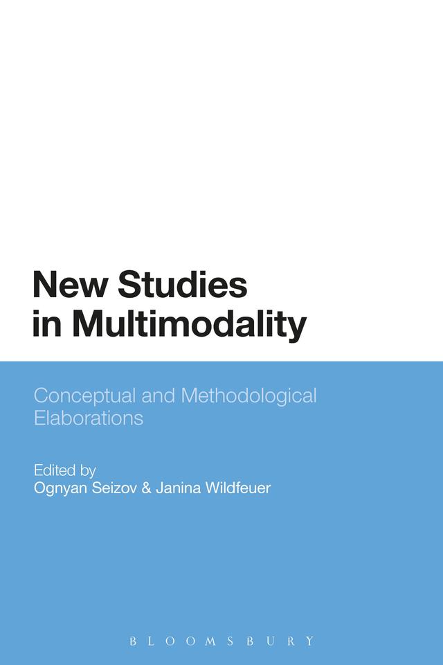 New Studies in Multimodality by Janina Wildfeuer, Ognyan Seizov