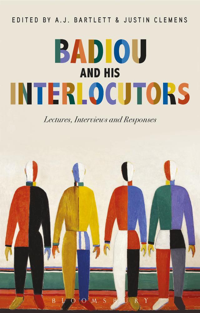 Badiou and His Interlocutors by A.J. Bartlett, Alain Badiou, Justin Clemens