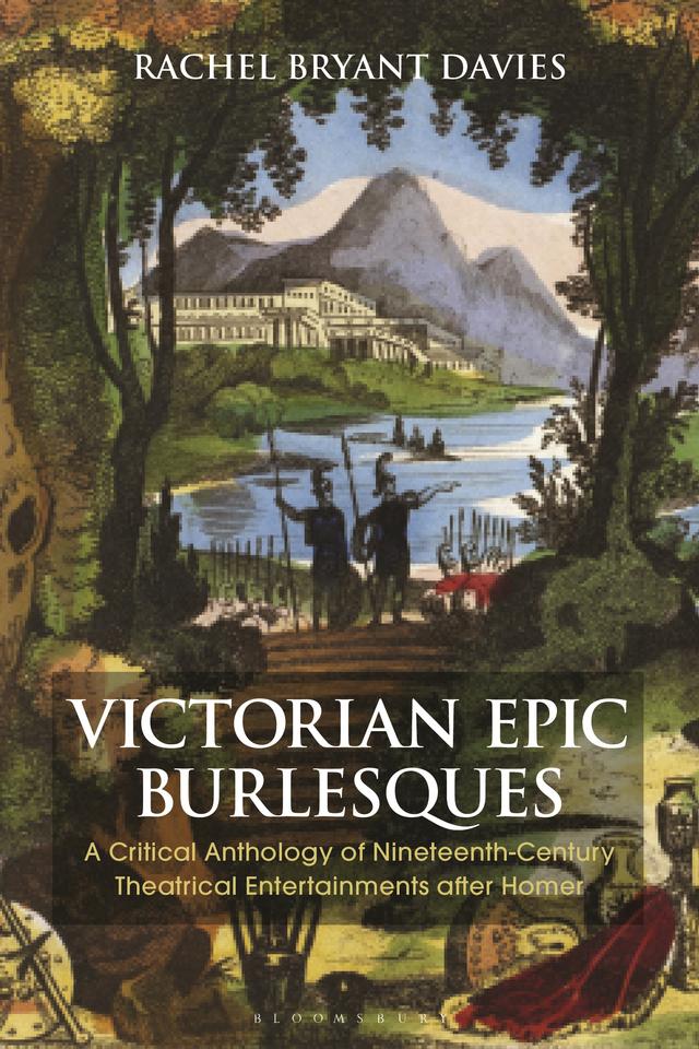 Victorian Epic Burlesques by Rachel Bryant Davies