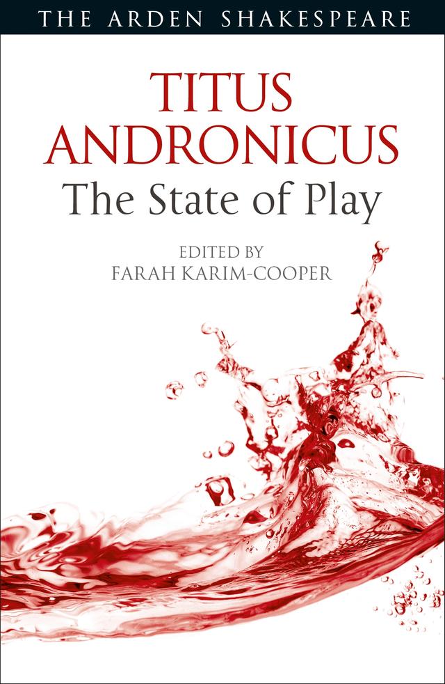 Titus Andronicus: The State of Play by Farah Karim Cooper