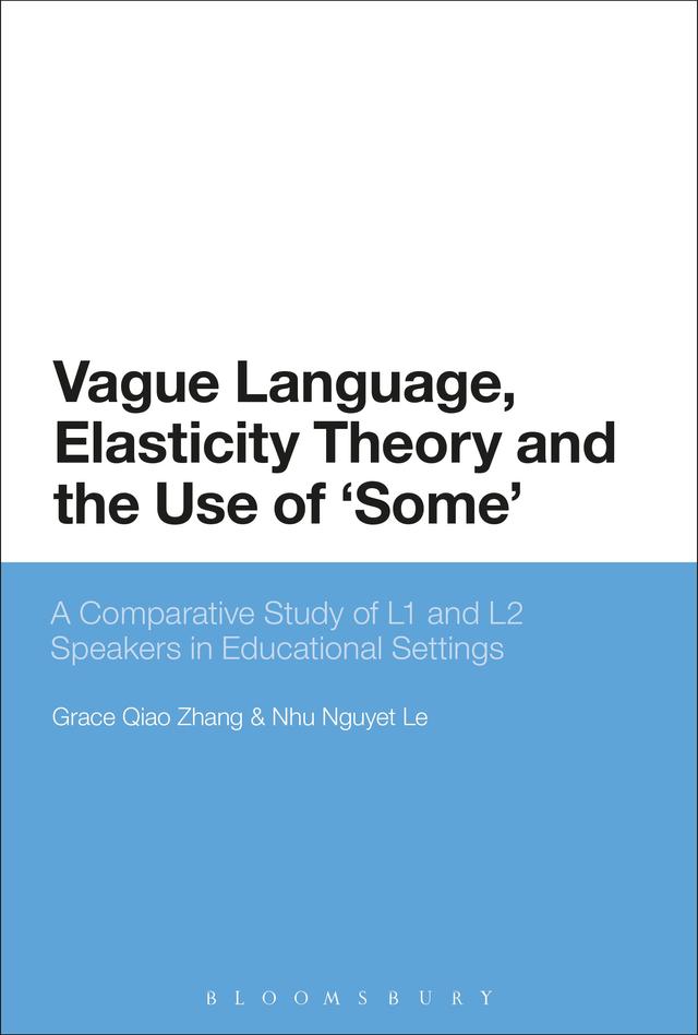 Vague Language, Elasticity Theory and the Use of ‘Some’ by Grace Qiao Zhang, Nhu Nguyet Le