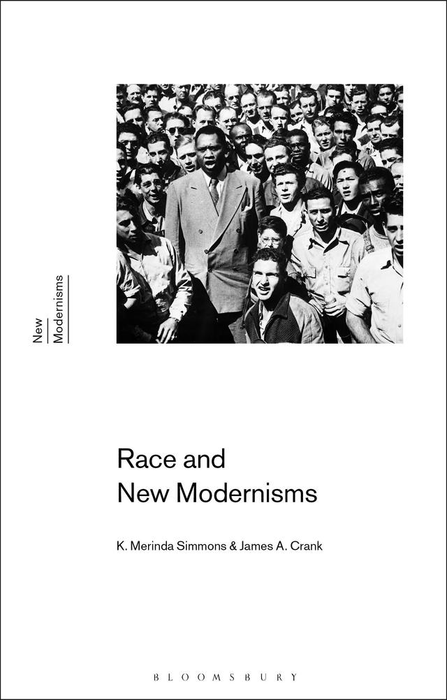 Race and New Modernisms by James A. Crank, K. Merinda Simmons