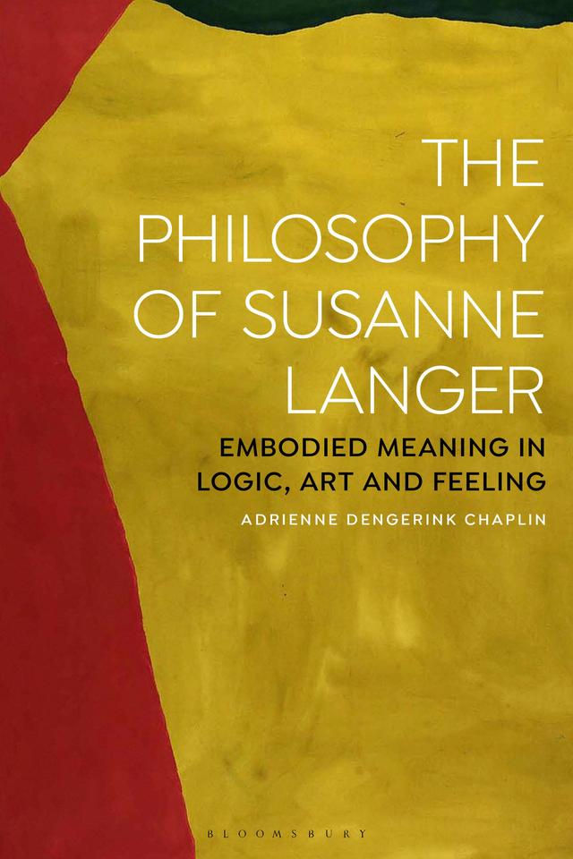 The Philosophy of Susanne Langer by Adrienne Dengerink Chaplin