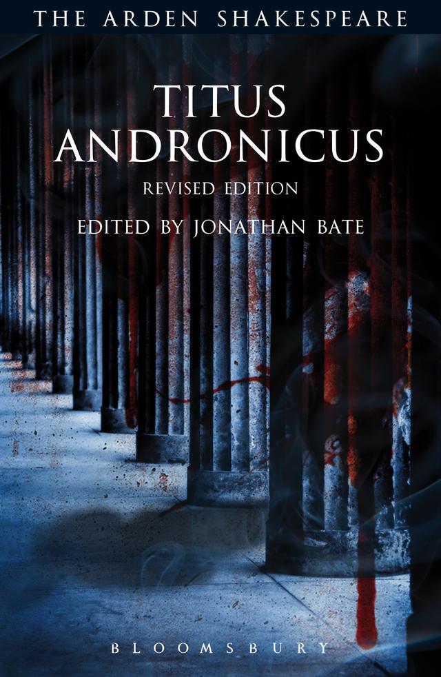 Titus Andronicus by Jonathan Bate, William Shakespeare