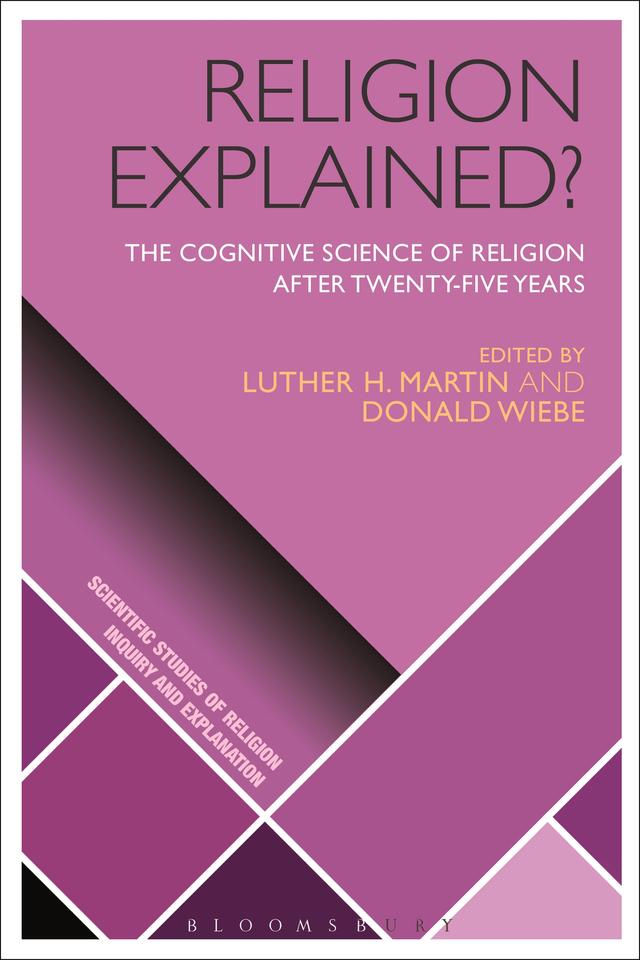 Religion Explained? by Donald Wiebe, Luther H. Martin