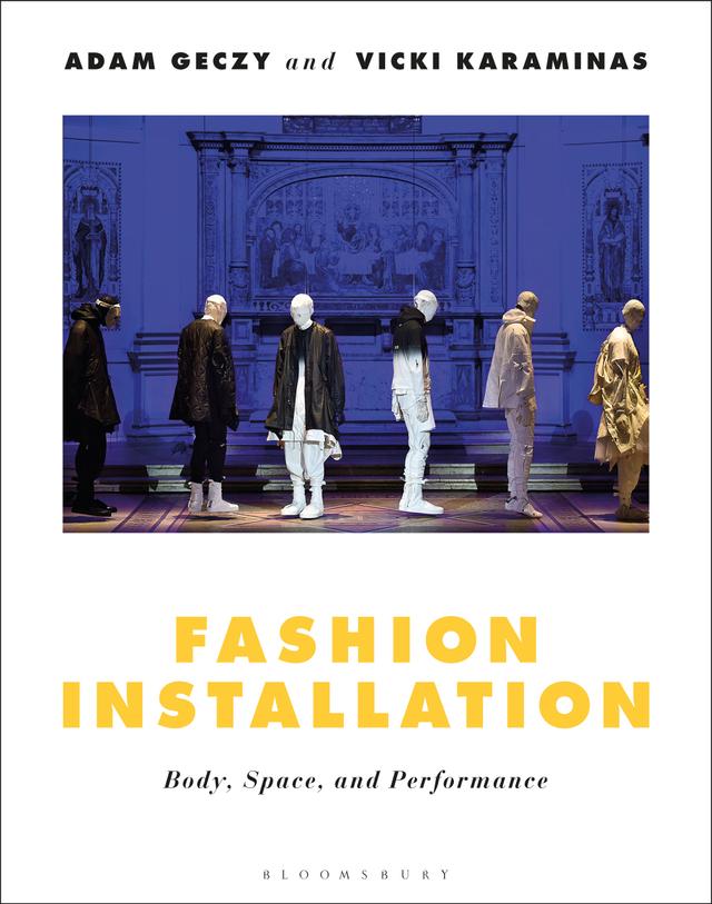 Fashion Installation by Adam Geczy, Vicki Karaminas