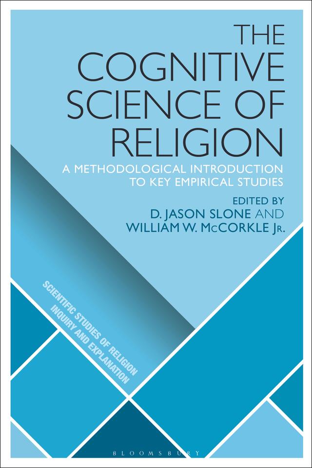The Cognitive Science of Religion by D. Jason Slone, William W. McCorkle Jr.