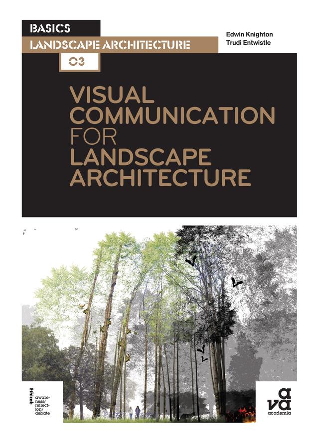 Visual Communication for Landscape Architecture by Edwin Knighton, Trudi Entwistle