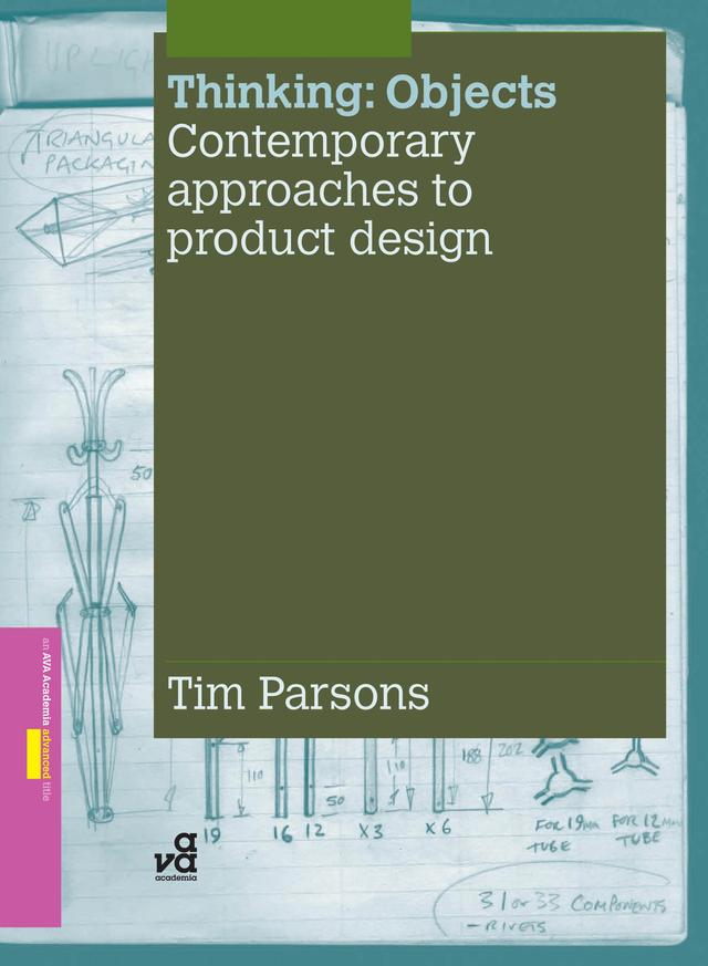 Thinking: Objects: Contemporary Approaches to Product Design by Tim Parsons