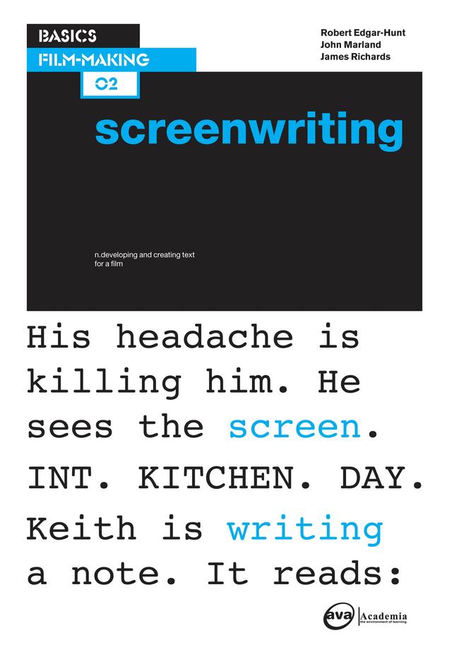 Basics Film-Making 02: Screenwriting by James Richards, John Marland, Robert Edgar