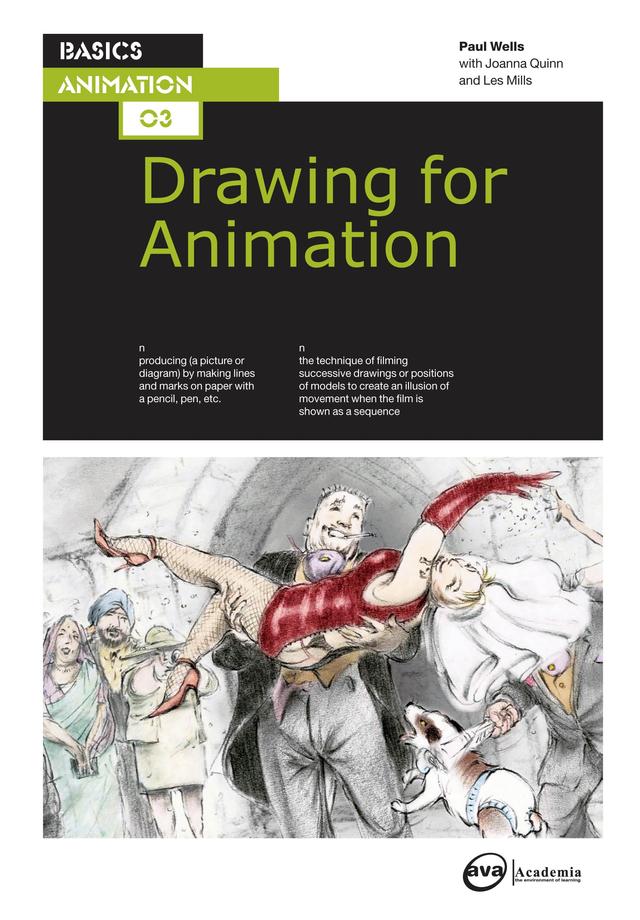 Basics Animation 03: Drawing for Animation by Paul Wells