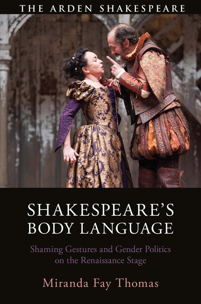 Shakespeare’s Body Language by Miranda Fay Thomas