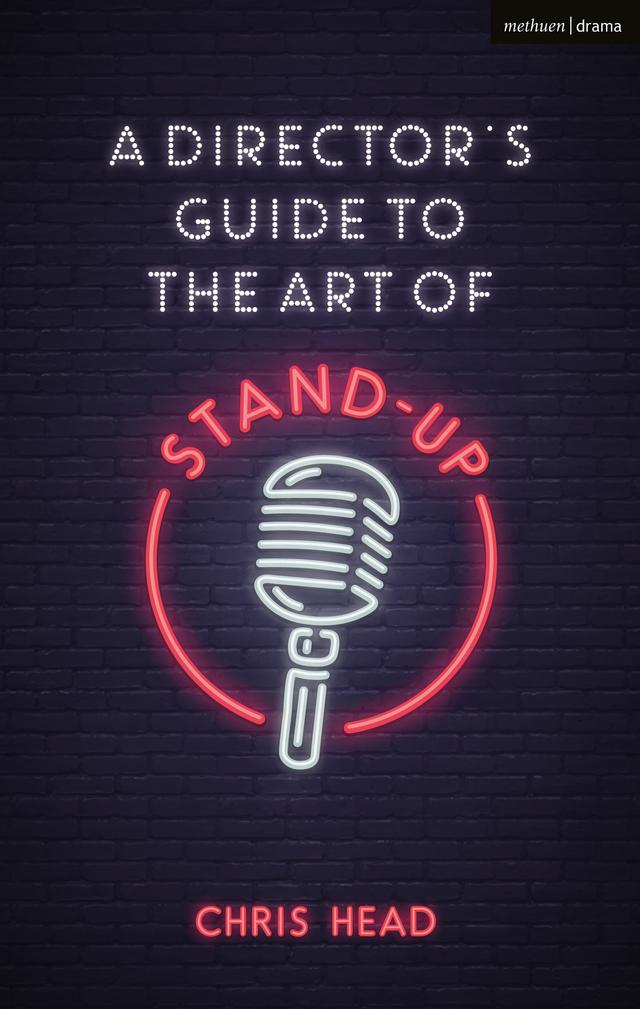 A Director’s Guide to the Art of Stand-up by Chris Head