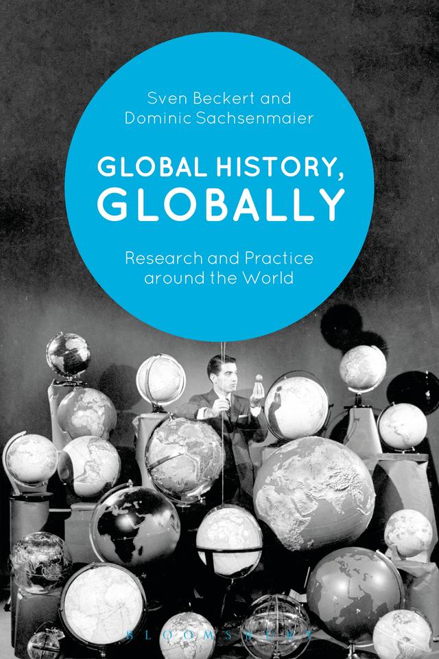 Global History, Globally by Dominic Sachsenmaier, Sven Beckert