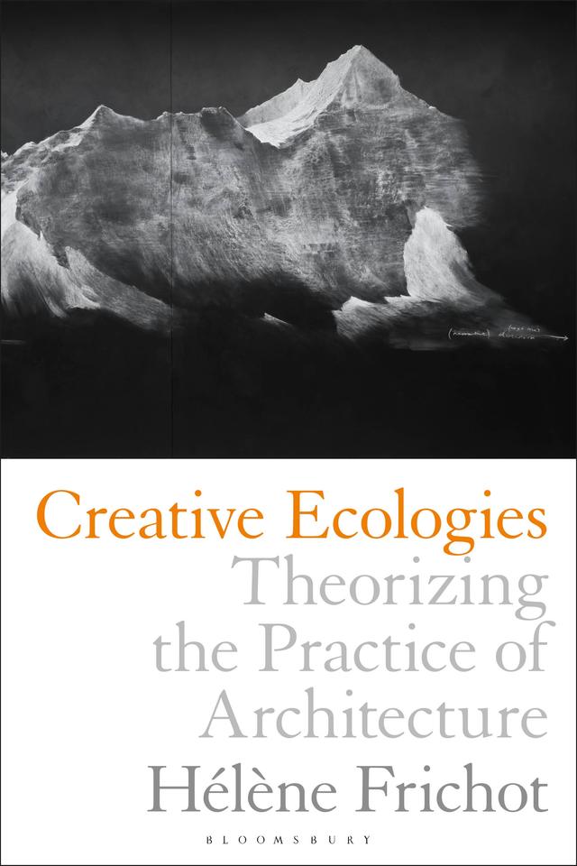 Creative Ecologies by Hélène Frichot