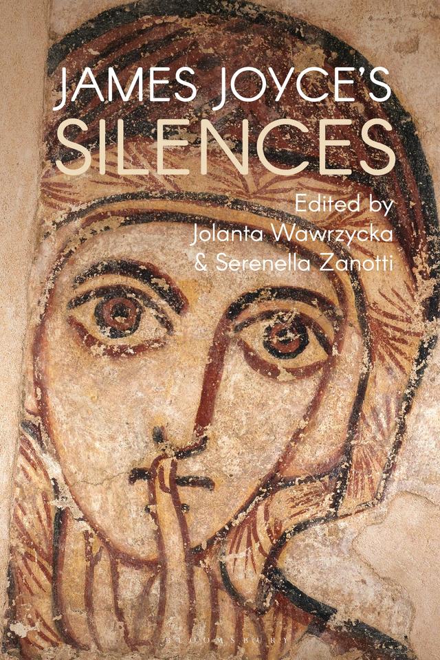 James Joyce's Silences by Jolanta Wawrzycka, Serenella Zanotti