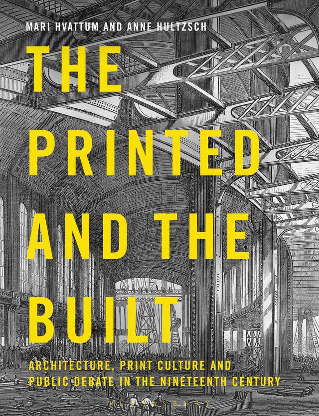 The Printed and the Built by Anne Hultzsch, Mari Hvattum