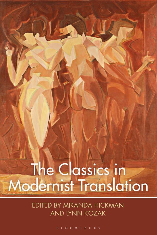 The Classics in Modernist Translation by Lynn Kozak, Miranda Hickman