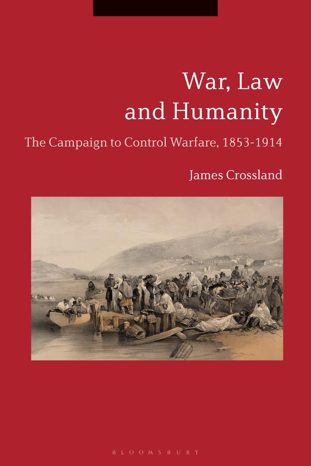 War, Law and Humanity by James Crossland