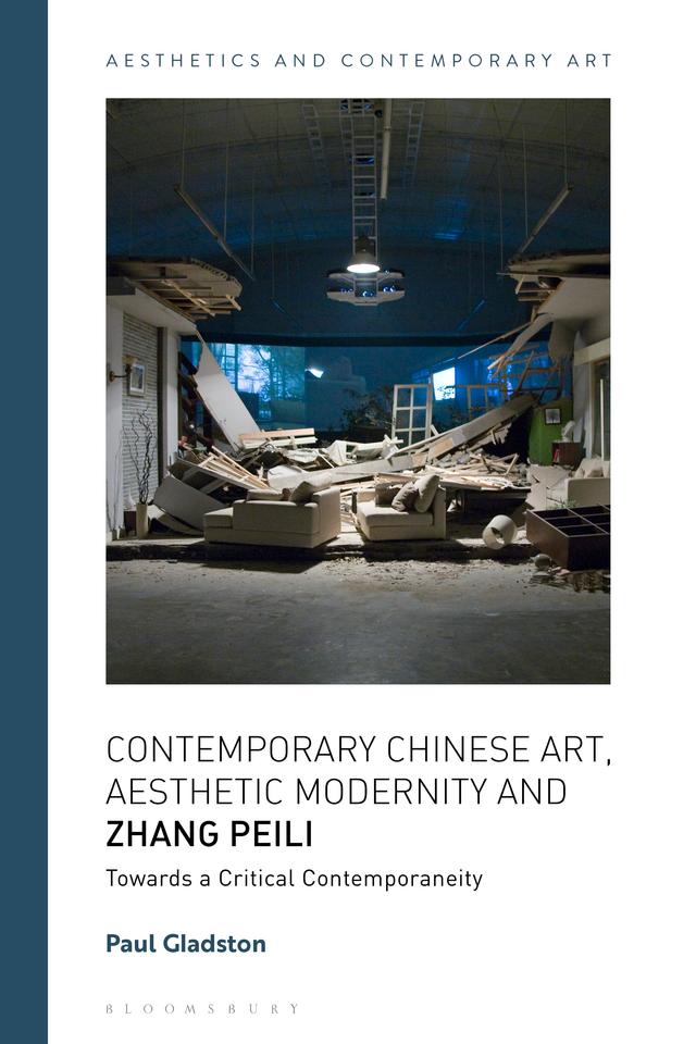 Contemporary Chinese Art, Aesthetic Modernity and Zhang Peili by Paul Gladston