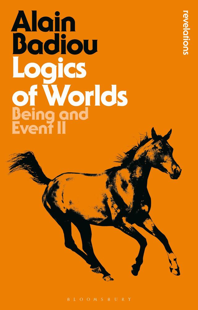 Logics of Worlds by Alain Badiou, Alberto Toscano
