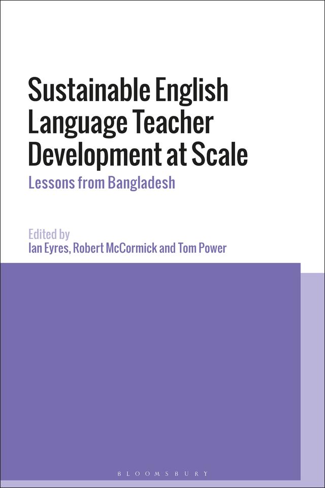 Sustainable English Language Teacher Development at Scale by Ian Eyres, Robert McCormick, Tom Power