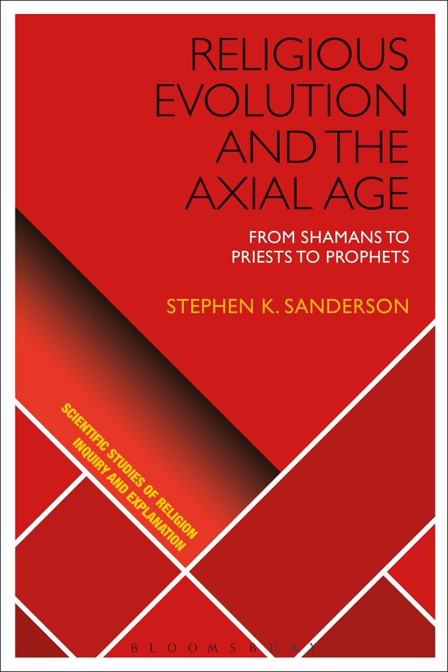 Religious Evolution and the Axial Age by Stephen K. Sanderson