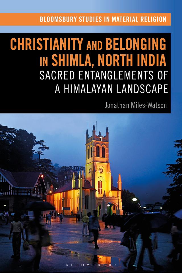 Christianity and Belonging in Shimla, North India by Jonathan Miles-Watson