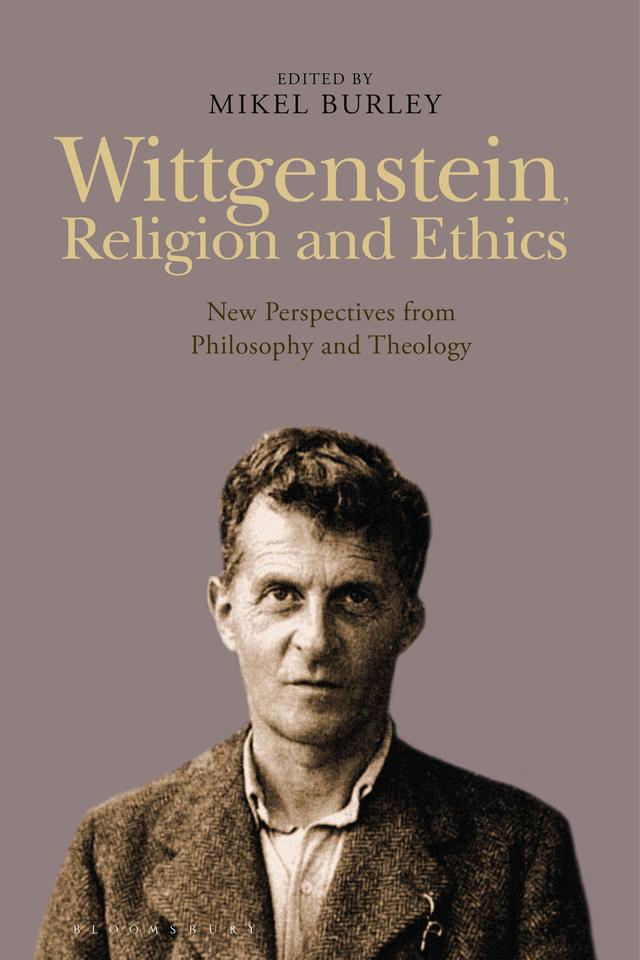 Wittgenstein, Religion and Ethics by Mikel Burley