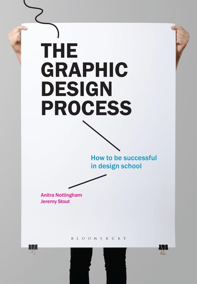 The Graphic Design Process by Anitra Nottingham, Jeremy Stout