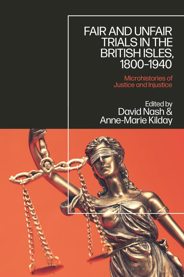 Fair and Unfair Trials in the British Isles, 1800-1940 by Anne-Marie Kilday, David Nash