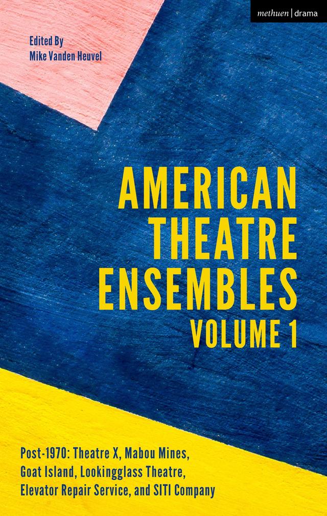 American Theatre Ensembles Volume 1 by Mike Vanden Heuvel
