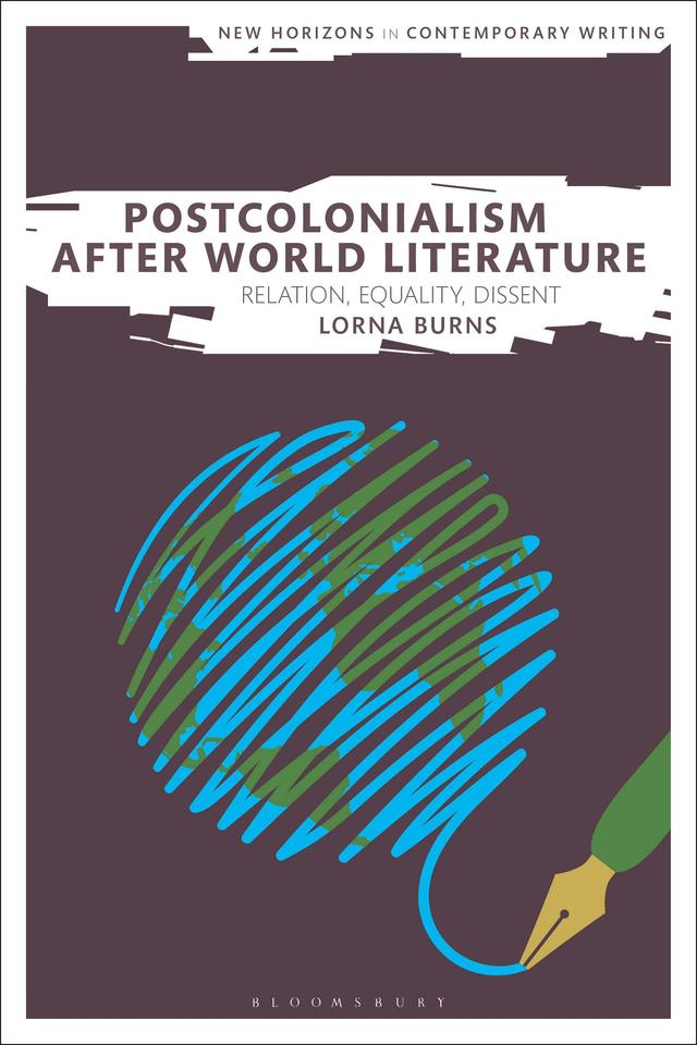 Postcolonialism After World Literature by Lorna Burns