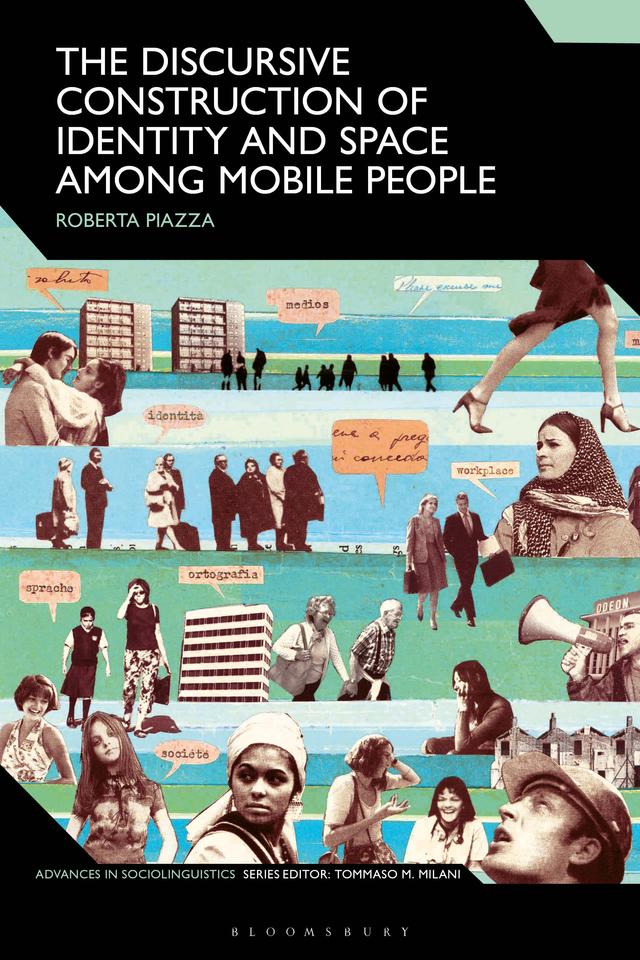 The Discursive Construction of Identity and Space Among Mobile People by Roberta Piazza