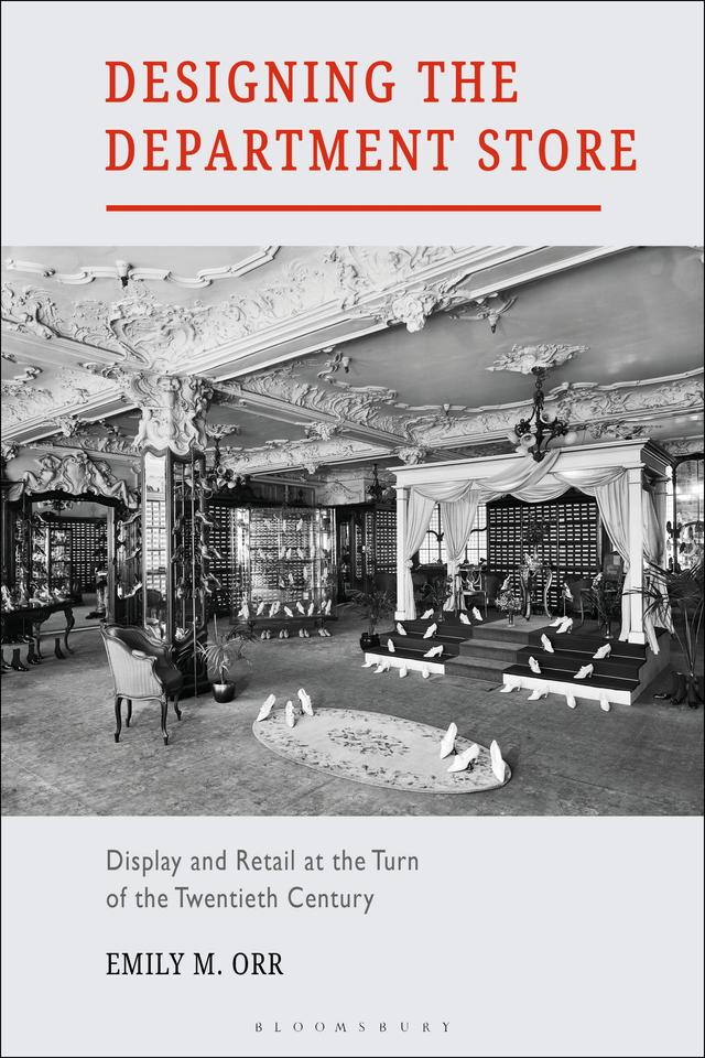Designing the Department Store by Emily M. Orr