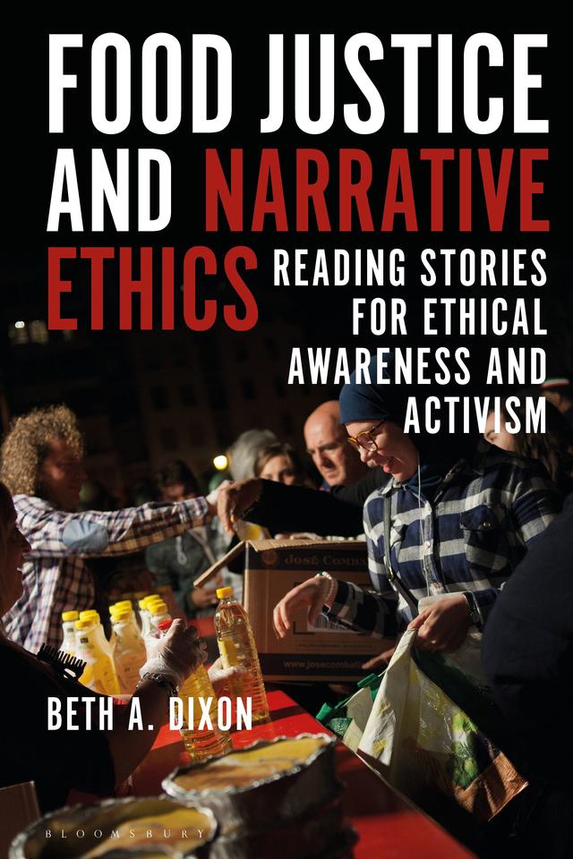 Food Justice and Narrative Ethics by Beth A. Dixon