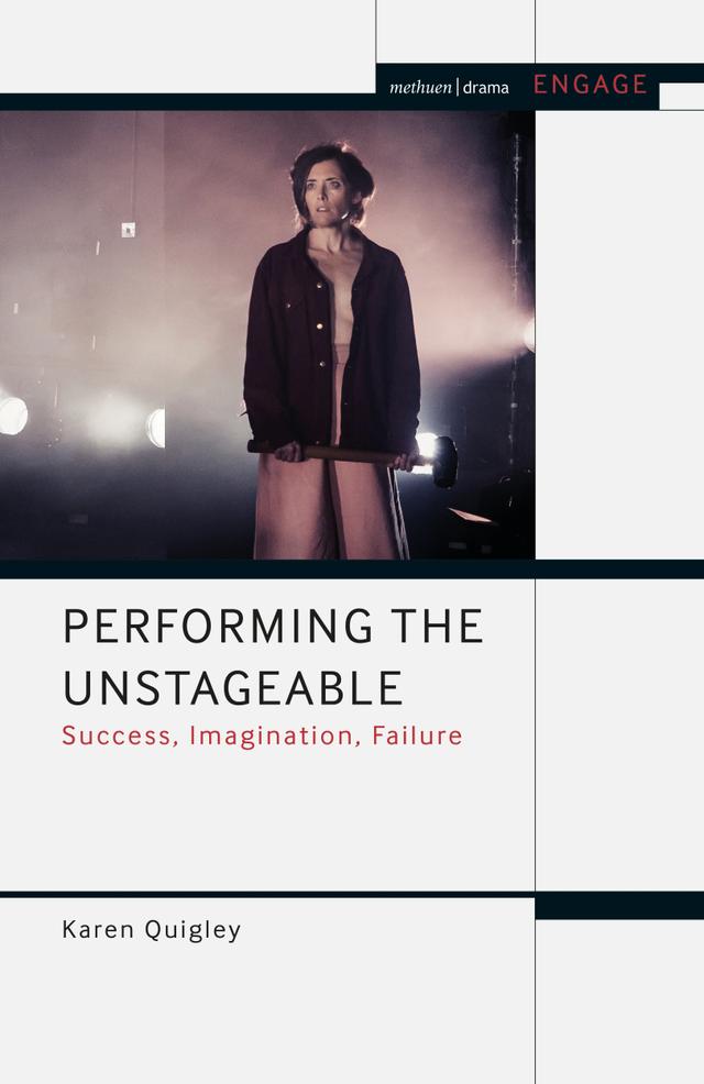 Performing the Unstageable by Karen Quigley