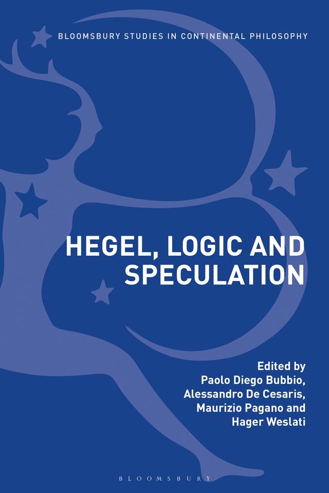 Hegel, Logic and Speculation by Alessandro De Cesaris, Hager Weslati, Maurizio Pagano, Paolo Diego Bubbio