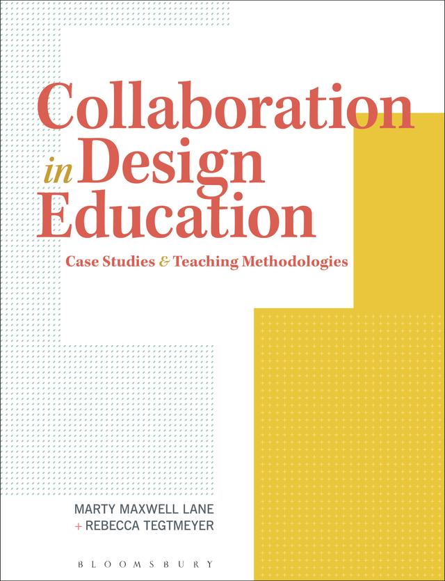 Collaboration in Design Education by Marty Maxwell Lane, Rebecca Tegtmeyer