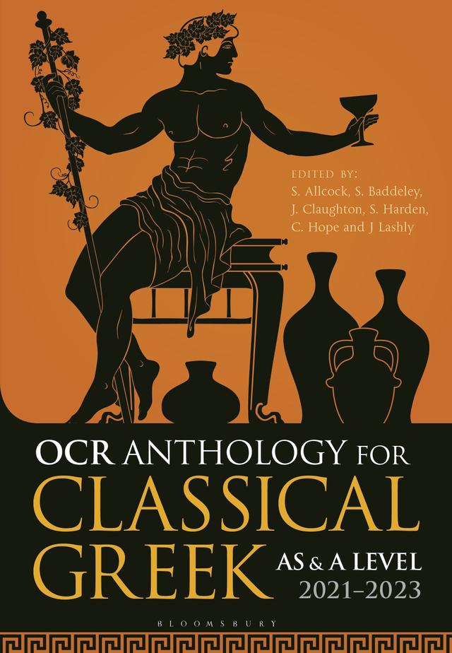 OCR Anthology for Classical Greek AS and A Level: 2021–2023 by Alastair Harden, Carl Hope, John Claughton, Jo Lashly, Sam Baddeley, Sarah Harden, Simon Allcock