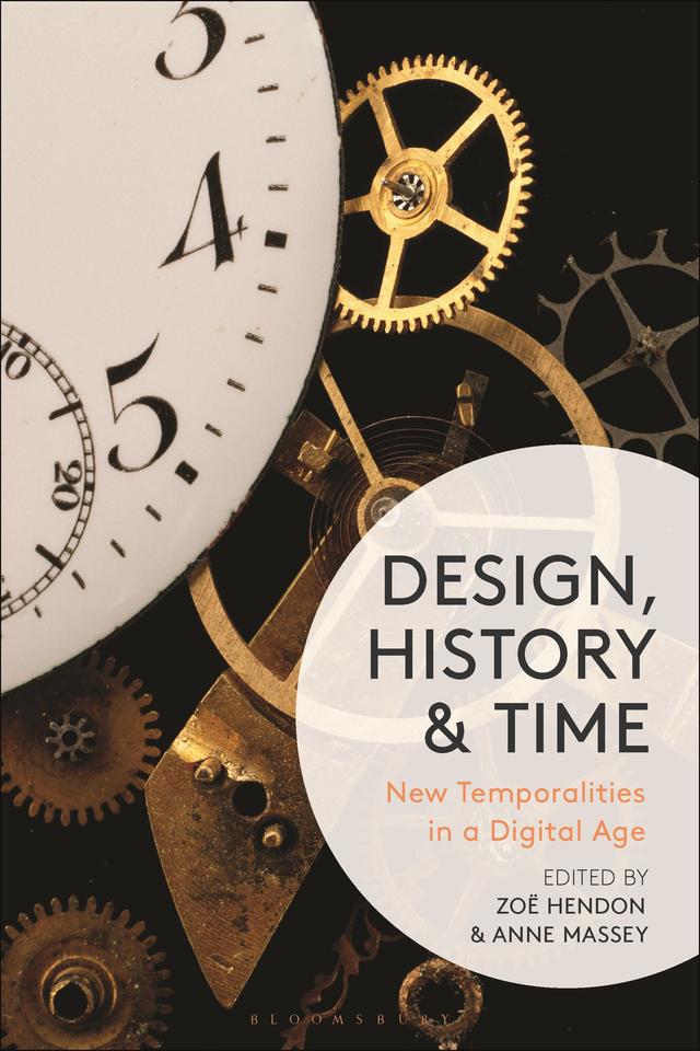 Design, History and Time by Anne Massey, Zoë Hendon