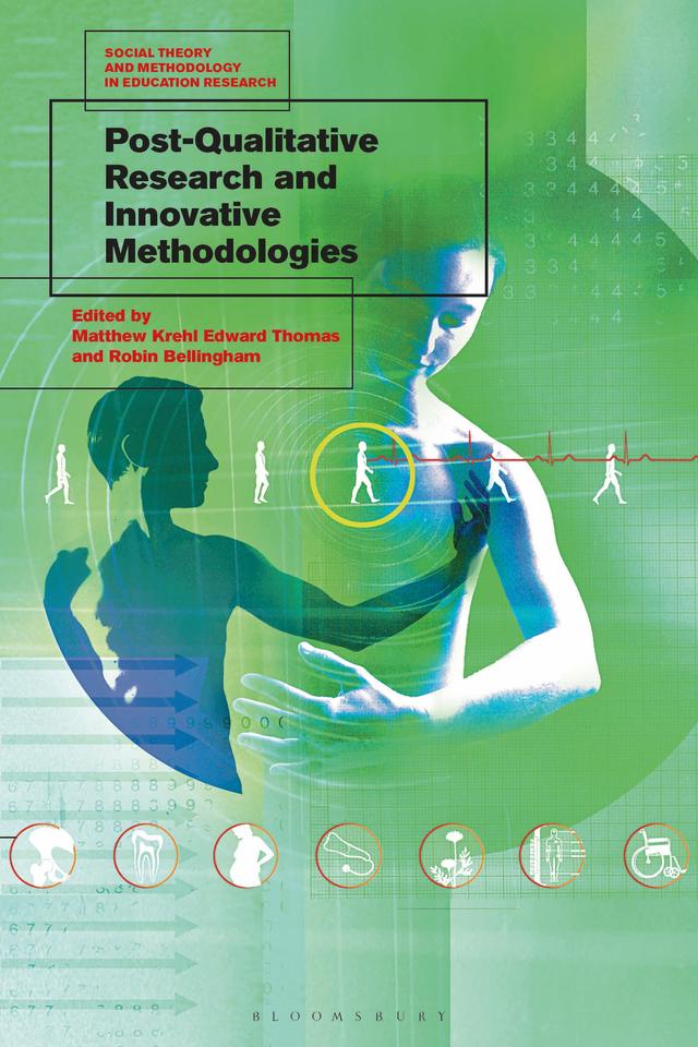 Post-Qualitative Research and Innovative Methodologies by Matthew K. E. Thomas, Robin Bellingham
