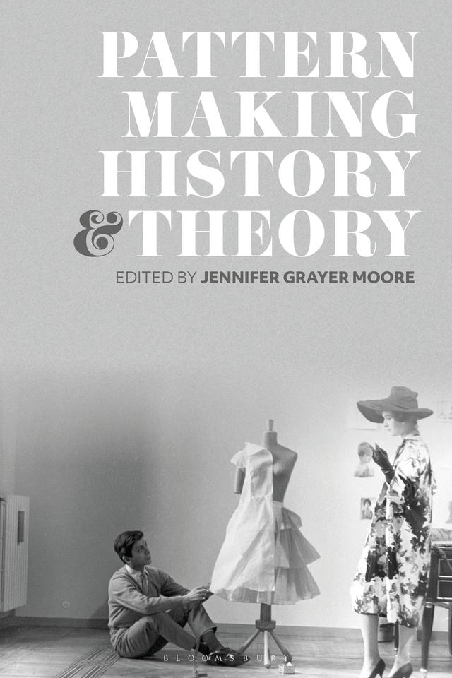 Patternmaking History and Theory by Jennifer Grayer Moore