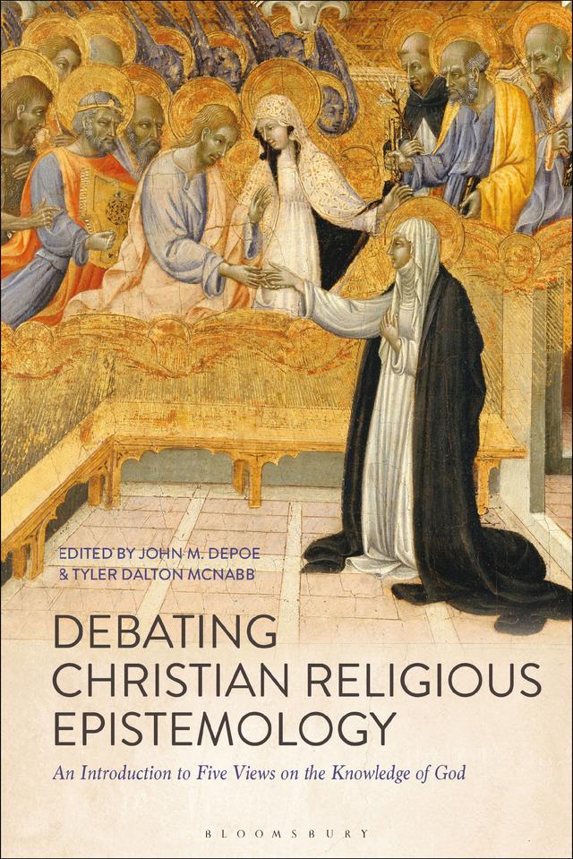 Debating Christian Religious Epistemology by John M. DePoe, Tyler Dalton McNabb