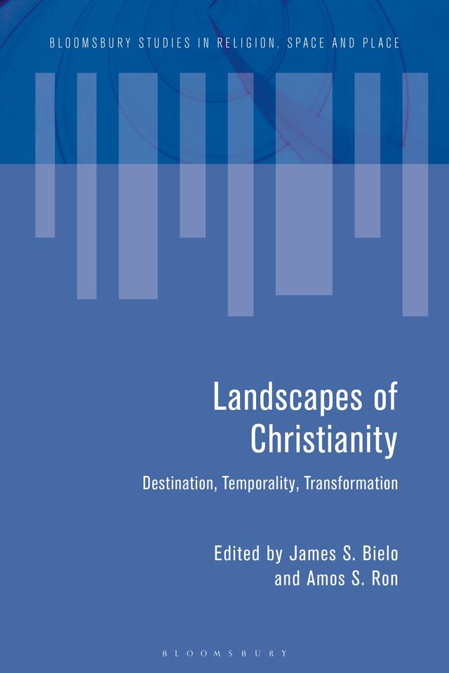 Landscapes of Christianity by Amos S. Ron, James S. Bielo