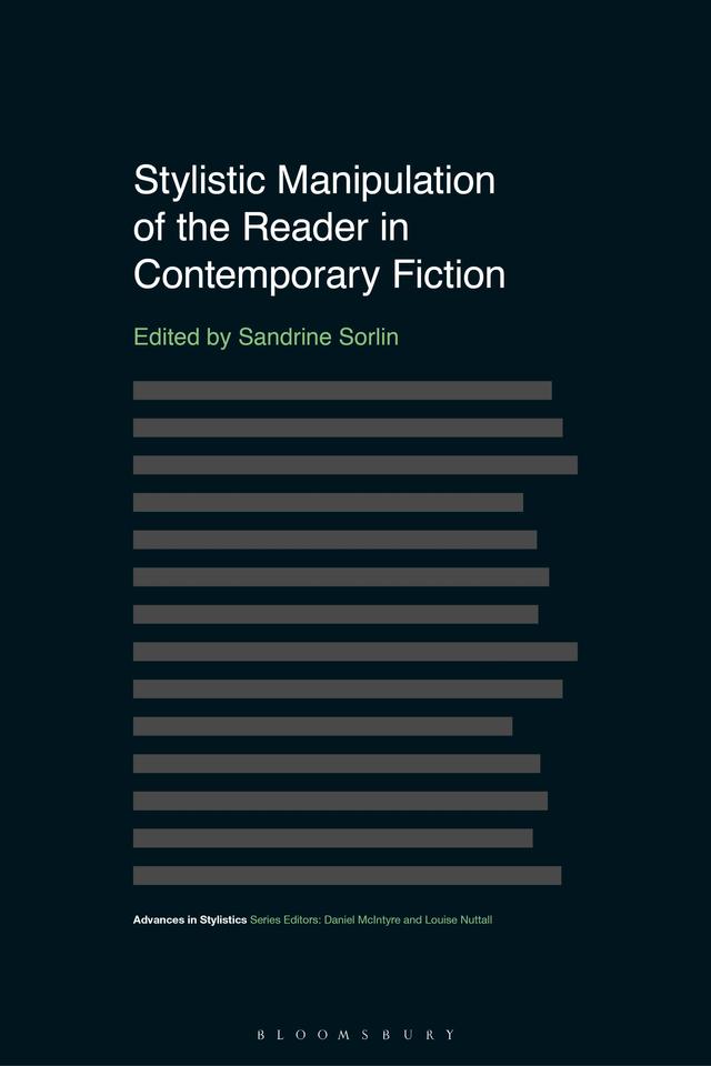 Stylistic Manipulation of the Reader in Contemporary Fiction by Sandrine Sorlin