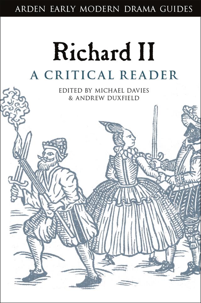 Richard II: A Critical Reader by Andrew Duxfield, Michael Davies