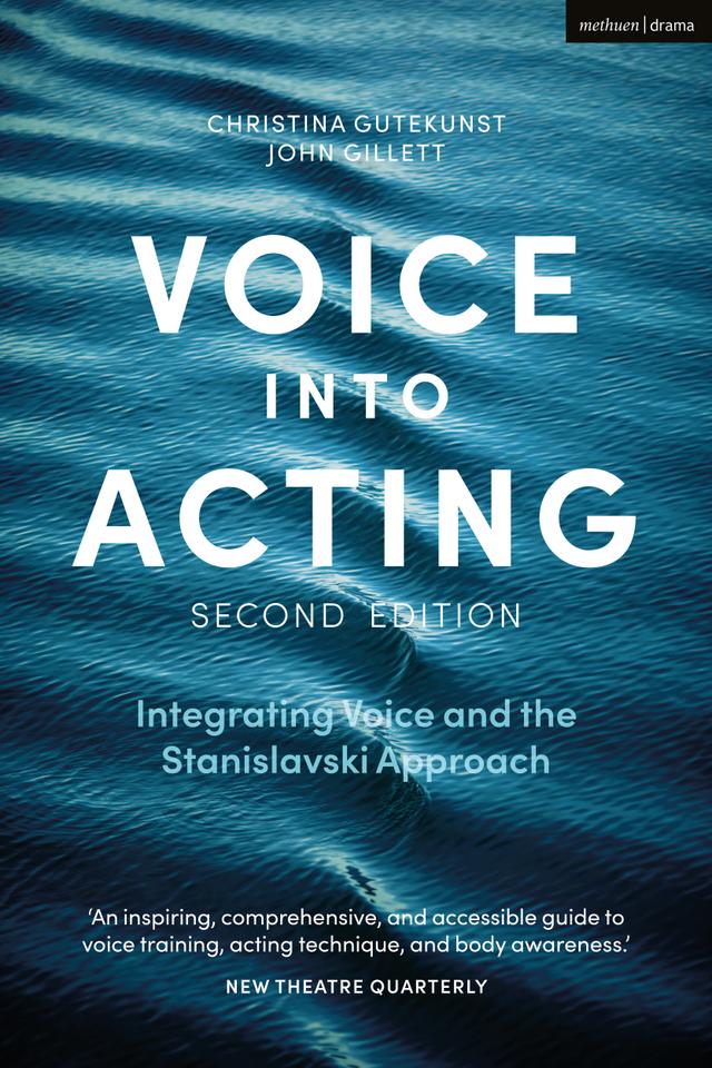 Voice into Acting by Christina Gutekunst, John Gillett