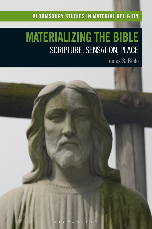 Materializing the Bible by James S. Bielo
