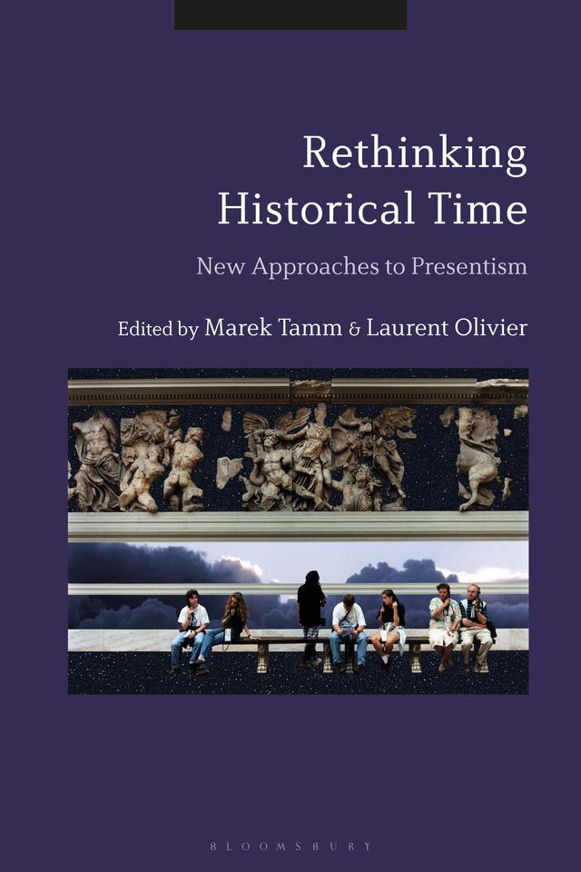 Rethinking Historical Time by Laurent Olivier, Marek Tamm